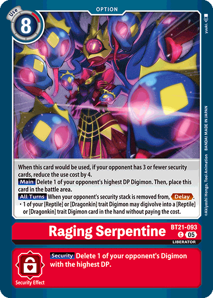 Raging Serpentine BT21-093