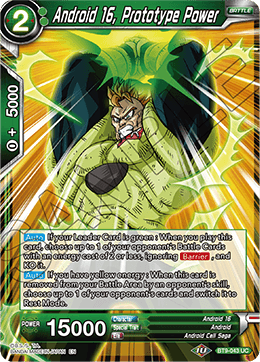 Android 16, Prototype Power BT9-043